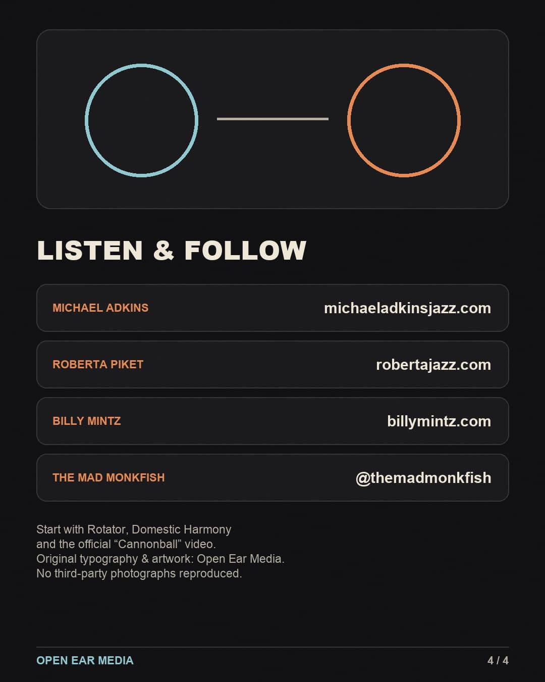 Official listening paths: michaeladkinsjazz.com, robertajazz.com and billymintz.com. Venue Instagram: @themadmonkfish. Start with Rotator, Domestic Harmony and the official Cannonball video. Original typography and artwork by Open Ear Media; no third-party photographs reproduced.