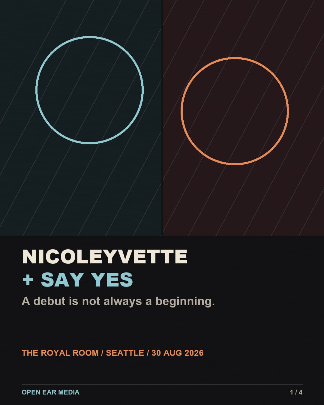 Cover slide with cyan and orange circles: NicoleYvette plus Say Yes. It states that a debut is not always a beginning and identifies the Royal Room in Seattle on August 30, 2026.